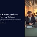 1 Consultor Financeiro vs Corretor de Seguros